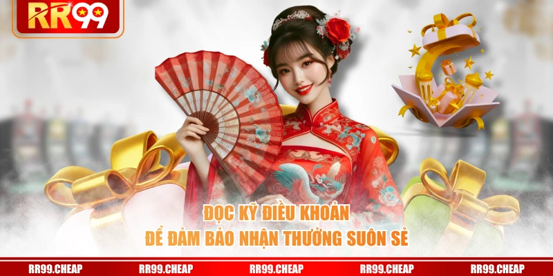 Đọc kỹ điều khoản để đảm bảo nhận thưởng suôn sẻ